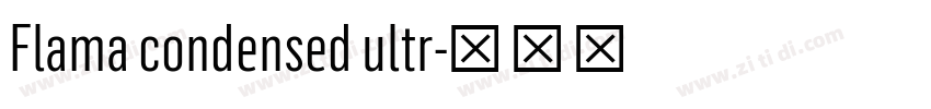 Flama condensed ultr字体转换 Flama condensed ultr字体转换